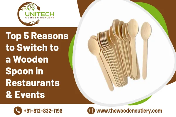 Top 5 Reasons to Switch to a Wooden Spoon in Restaurants & Events